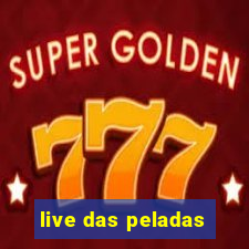 live das peladas